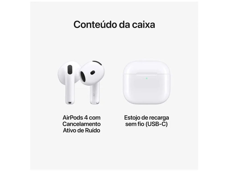 AirPods 4 com Cancelamento Ativo Sem Cabo